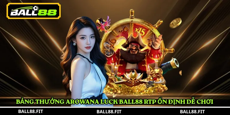 Bảng thưởng Arowana Luck Ball88 RTP ổn định dễ chơi 
