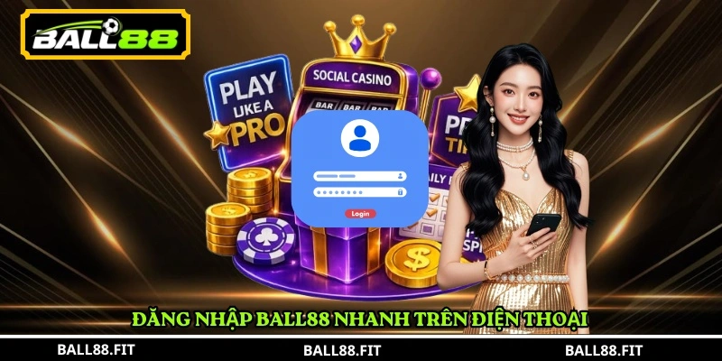 Đăng Nhập BALL88 nhanh trên điện thoại