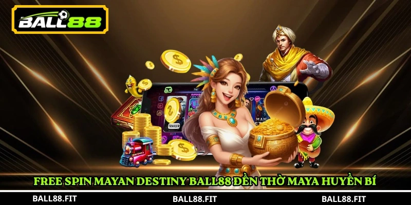 Free Spin Mayan Destiny Ball88 đền thờ Maya huyền bí 