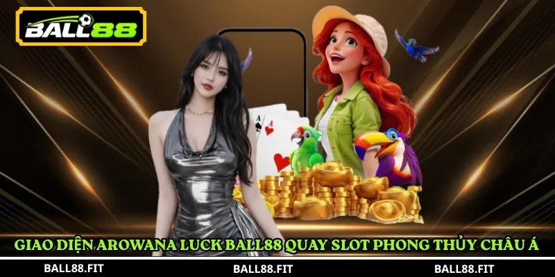Giao diện Arowana Luck Ball88 quay slot phong thủy châu Á 
