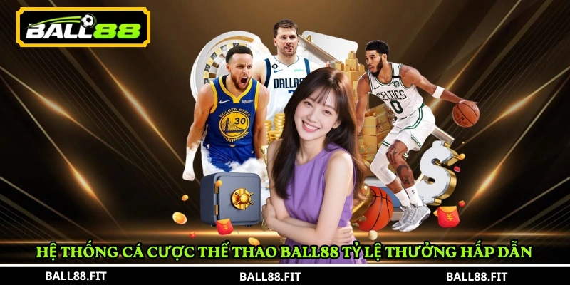 Cá cược thể thao BALL88 5 Hệ thống cá cược thể thao BALL88 tỷ lệ thưởng hấp dẫn