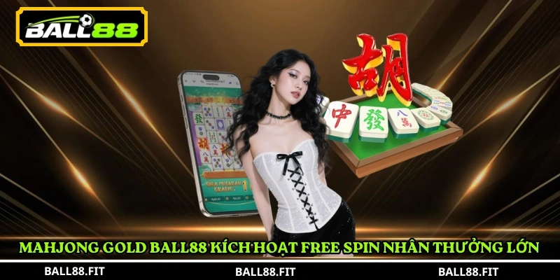 Mahjong Gold Ball88 kích hoạt Free Spin nhân thưởng lớn
