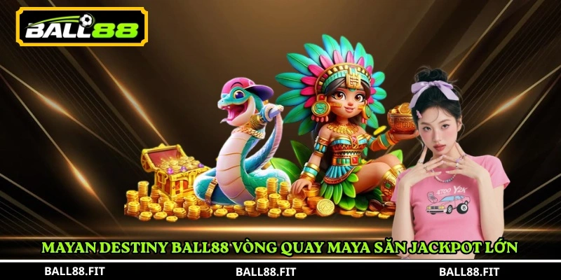 Mayan Destiny Ball88 vòng quay Maya săn jackpot lớn 