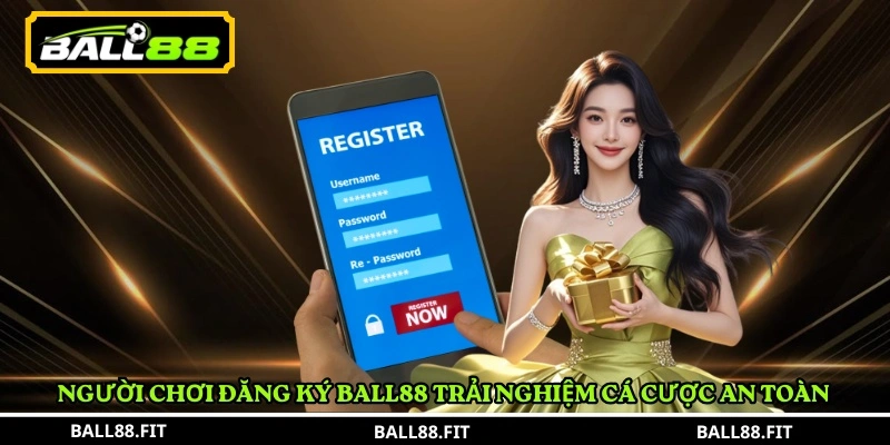 Đăng Ký BALL88 3 Người chơi Đăng Ký BALL88 trải nghiệm cá cược an toàn